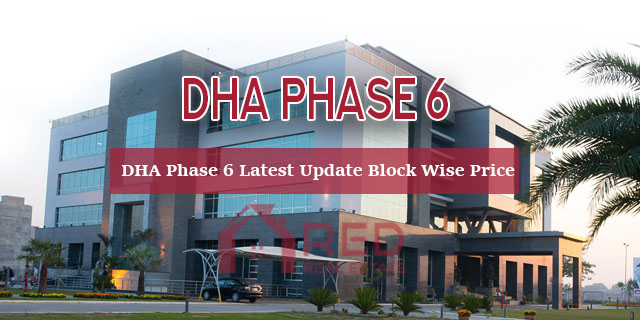 DHA Lahore Phase 6 – Latest Update Block Prices