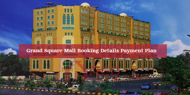 Grand Square Mall Lahore Booking Details and Payment Plan