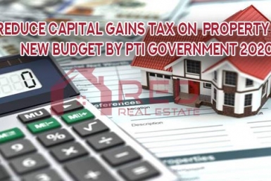 Reduce Capital Gains Tax on Property In New Budget by PTI Government