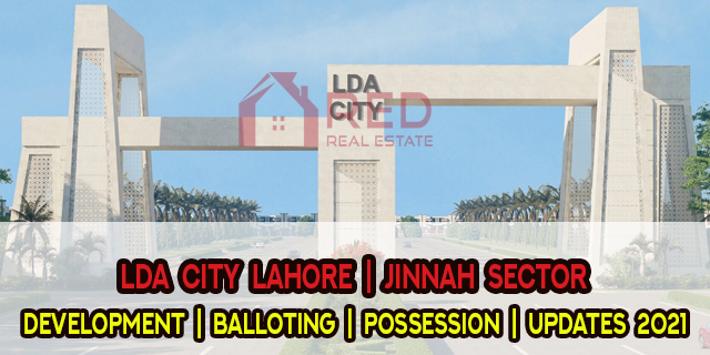 LDA City Lahore | Jinnah Sector | Development | Balloting | Possession | Updates 2021