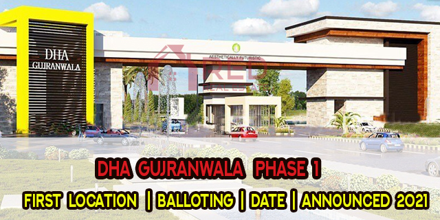 DHA Gujranwala Phase 1 Location Balloting Date Announced 2021