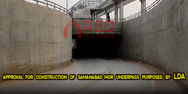 Approval for construction of Samanabad Mor underpass purposed by LDA