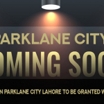 Possession in ParkLane City Lahore to be granted within 1.5 Years