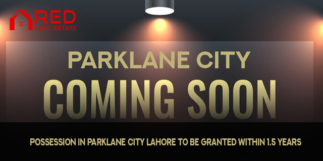 Possession in ParkLane City Lahore to be granted within 1.5 Years