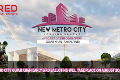New Metro City Gujar Khan Early Bird Balloting will take place on August 20, 2022.