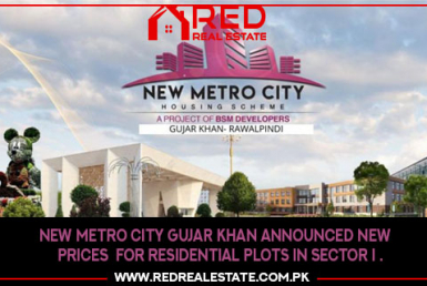 New Metro City Gujar Khan announced New Prices for Residential Plots in Sector I .