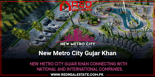 New Metro City Gujar Khan connecting with national and international companies