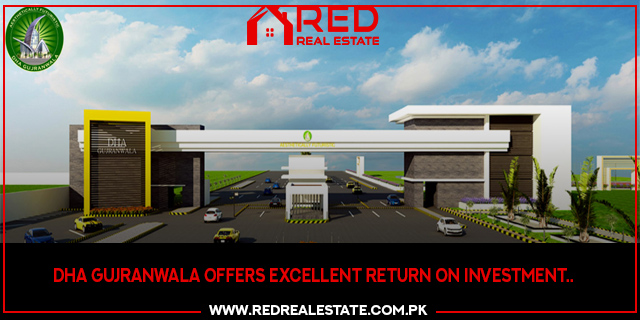 DHA Gujranwala offers Excellent return on investment.