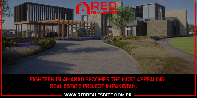 Eighteen Islamabad becomes the most appealing real estate project in Pakistan.