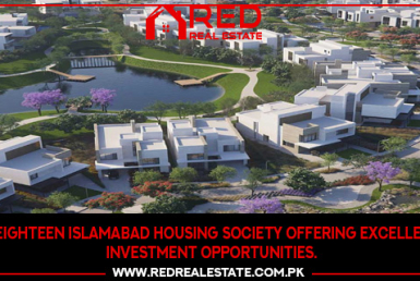 Eighteen Islamabad Housing Society Offering Excellent Investment Opportunities