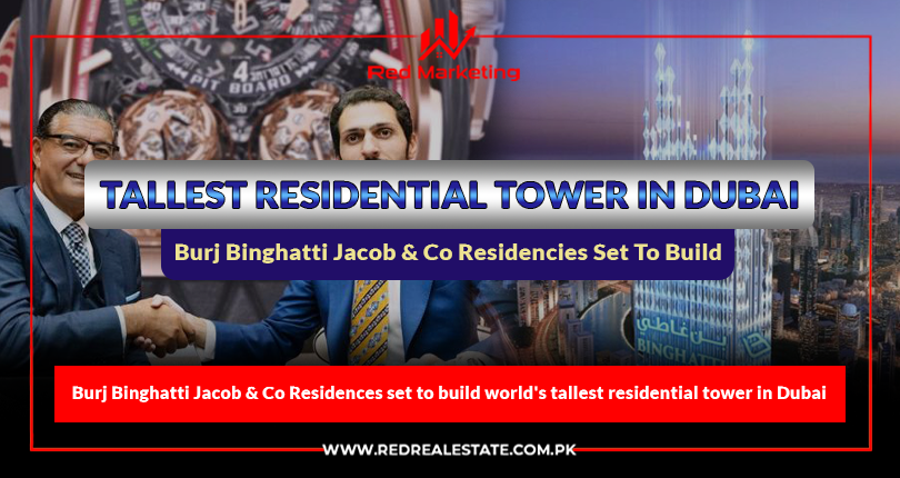 Burj Binghatti Jacob & Co Residences set to build world’s tallest residential tower in Dubai