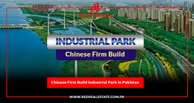 Chinese Firm Build Industrial Park in Pakistan