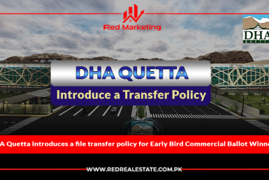 DHA Quetta introduces a file transfer policy for Early Bird Commercial Ballot Winners.