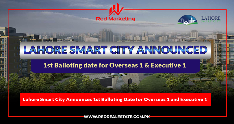 Lahore Smart City Announces 1st Balloting Date for Overseas 1 and Executive 1