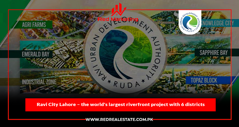 Ravi City Lahore – the world’s largest riverfront project with 6 districts