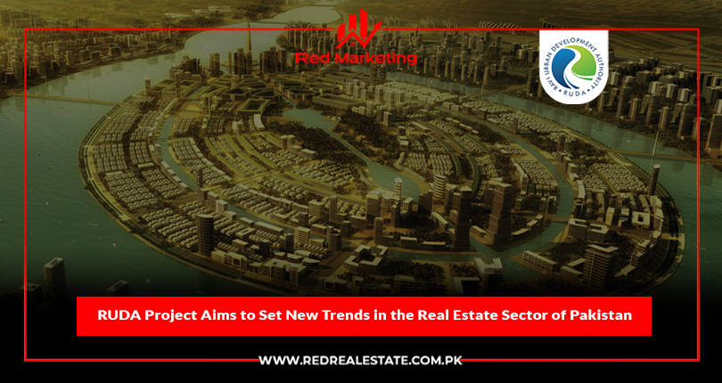 RUDA Project Aims to Set New Trends in the Real Estate Sector of Pakistan