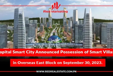 Capital Smart City Announced Possession of Smart Villas in Overseas East Block on Sept 30, 2023.
