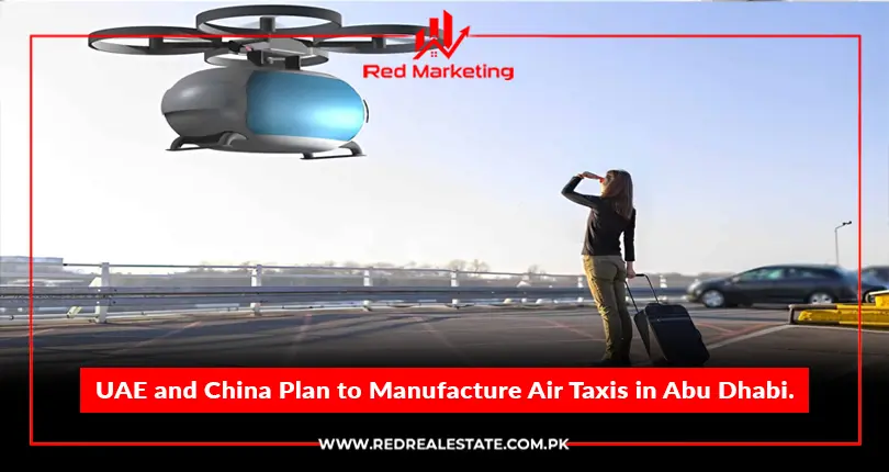 UAE and China Plan to Manufacture Air Taxis in Abu Dhabi