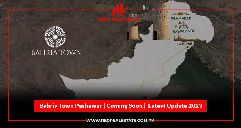 Bahria Town Peshawar | Coming Soon |  Latest Update 2023