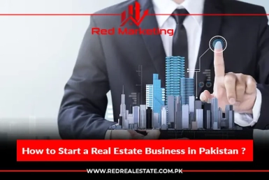 How to Start a Real Estate Business in Pakistan ?