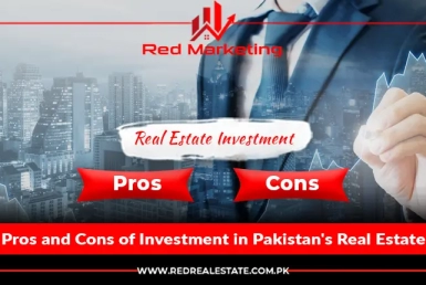 Pros and Cons of Investment in Pakistan's Real Estate