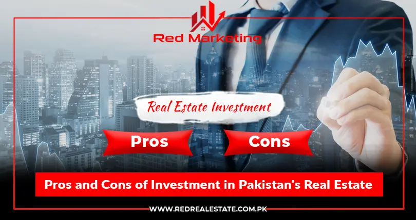 Pros and Cons of Investment in Pakistan’s Real Estate