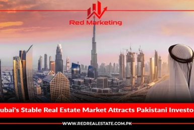 Dubai's Stable Real Estate Market Attracts Pakistani Investors