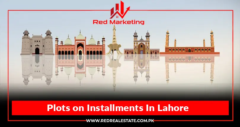 Buy Affordable Plot on installments in Lahore 2024