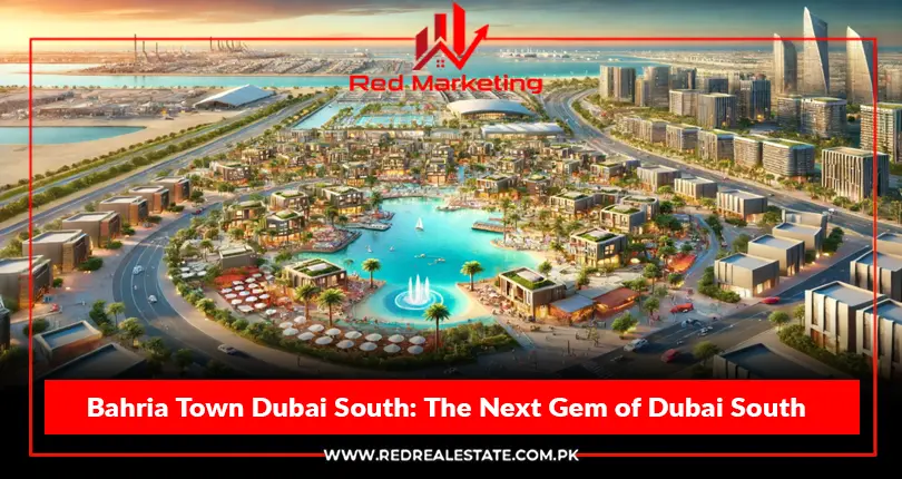 Bahria Town Dubai South: The Next Gem of Dubai South